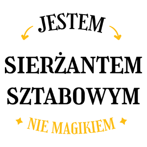 Jestem Sierżantem Sztabowym Nie Magikiem - Kubek Biały