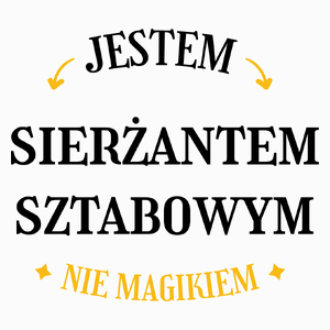 Jestem Sierżantem Sztabowym Nie Magikiem - Poduszka Biała