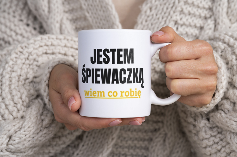 Jestem Śpiewaczką Wiem Co Robię - Kubek Biały