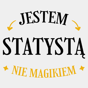 Jestem Statystą Nie Magikiem - Męska Koszulka Biała