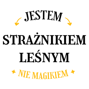 Jestem Strażnikiem Leśnym Nie Magikiem - Kubek Biały