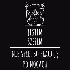 Jestem Szefem Pracuję Po Nocach - Męska Koszulka Czarna