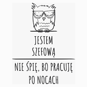 Jestem Szefową Pracuję Po Nocach - Poduszka Biała