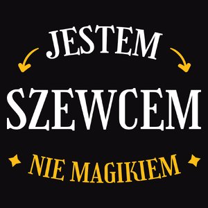 Jestem Szewcem Nie Magikiem - Męska Bluza Czarna