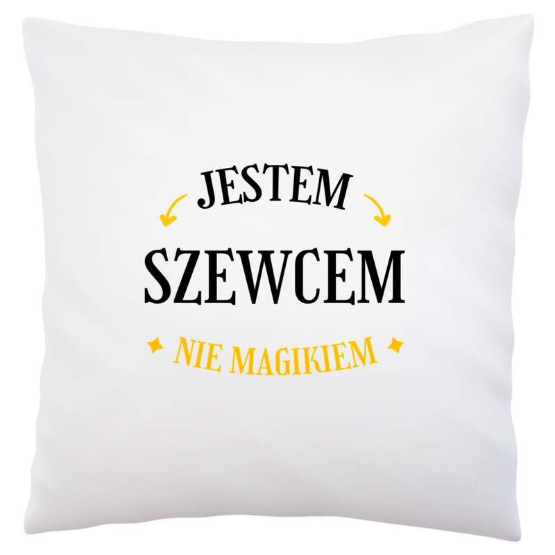 Jestem Szewcem Nie Magikiem - Poduszka Biała