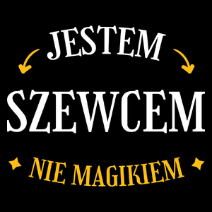 Jestem Szewcem Nie Magikiem - Torba Na Zakupy Czarna