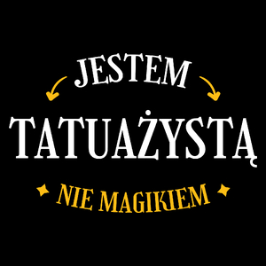 Jestem Tatuażystą Nie Magikiem - Torba Na Zakupy Czarna