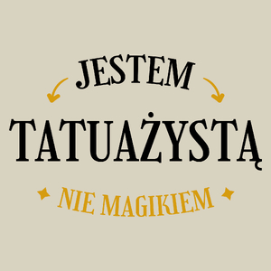 Jestem Tatuażystą Nie Magikiem - Torba Na Zakupy Natural