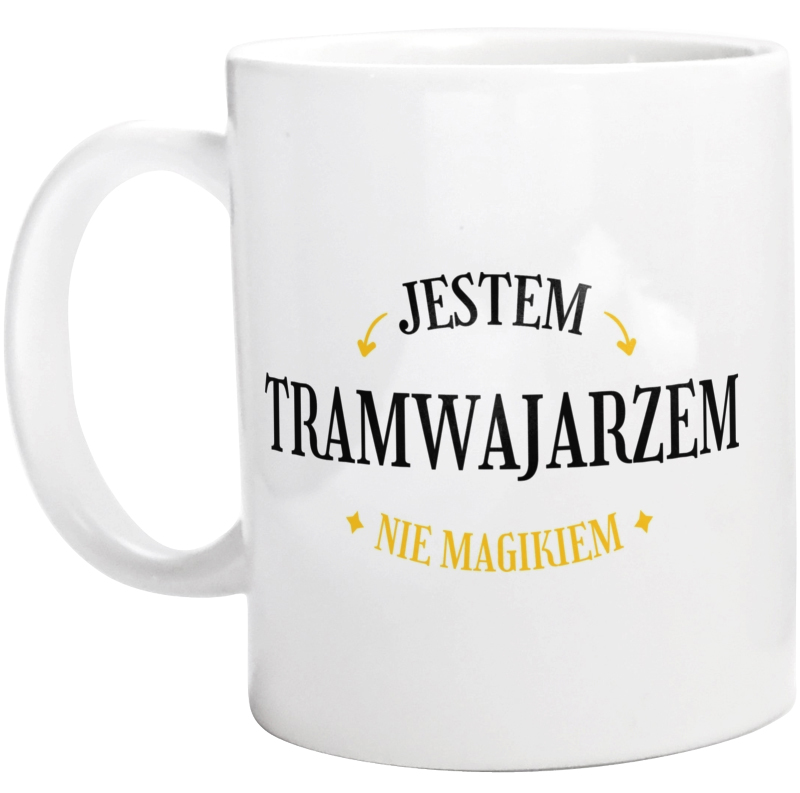 Jestem Tramwajarzem Nie Magikiem - Kubek Biały