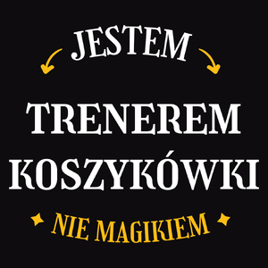 Jestem Trenerem Koszykówki Nie Magikiem - Męska Koszulka Czarna