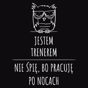 Jestem Trenerem Pracuję Po Nocach - Męska Bluza Czarna