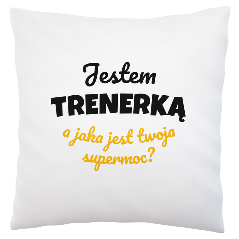 Jestem Trenerką - Jaka Jest Twoja Supermoc - Poduszka Biała