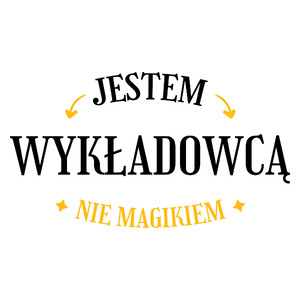 Jestem Wykładowcą Nie Magikiem - Kubek Biały