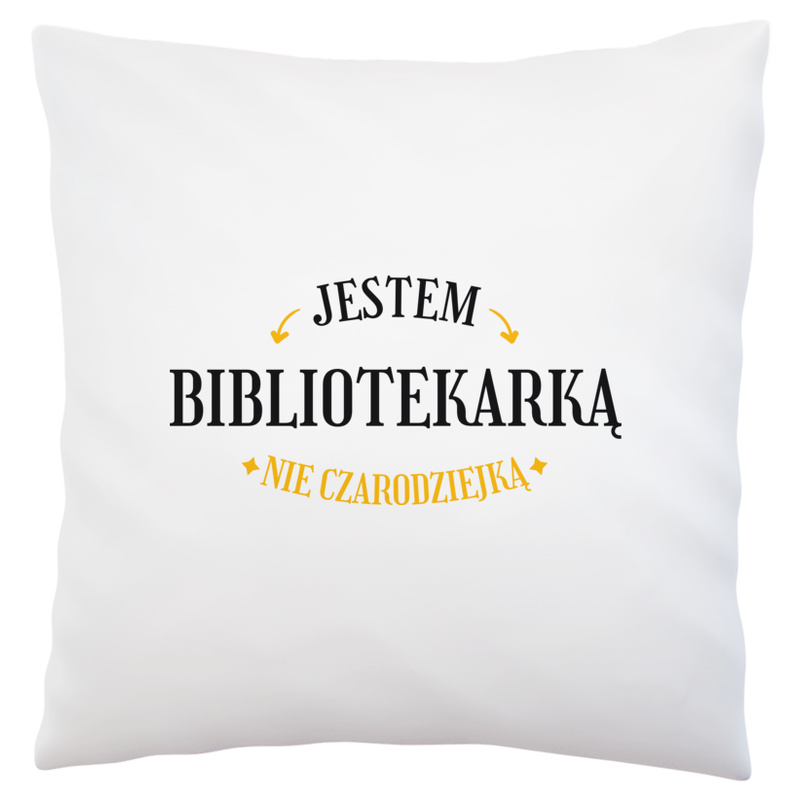 Jestem bibliotekarką nie czarodziejką - Poduszka Biała