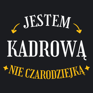 Jestem kadrową nie czarodziejką - Damska Koszulka Czarna