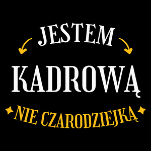 Jestem kadrową nie czarodziejką - Torba Na Zakupy Czarna