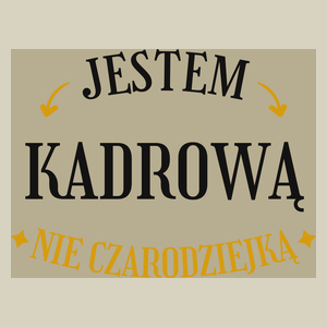 Jestem kadrową nie czarodziejką - Torba Na Zakupy Natural