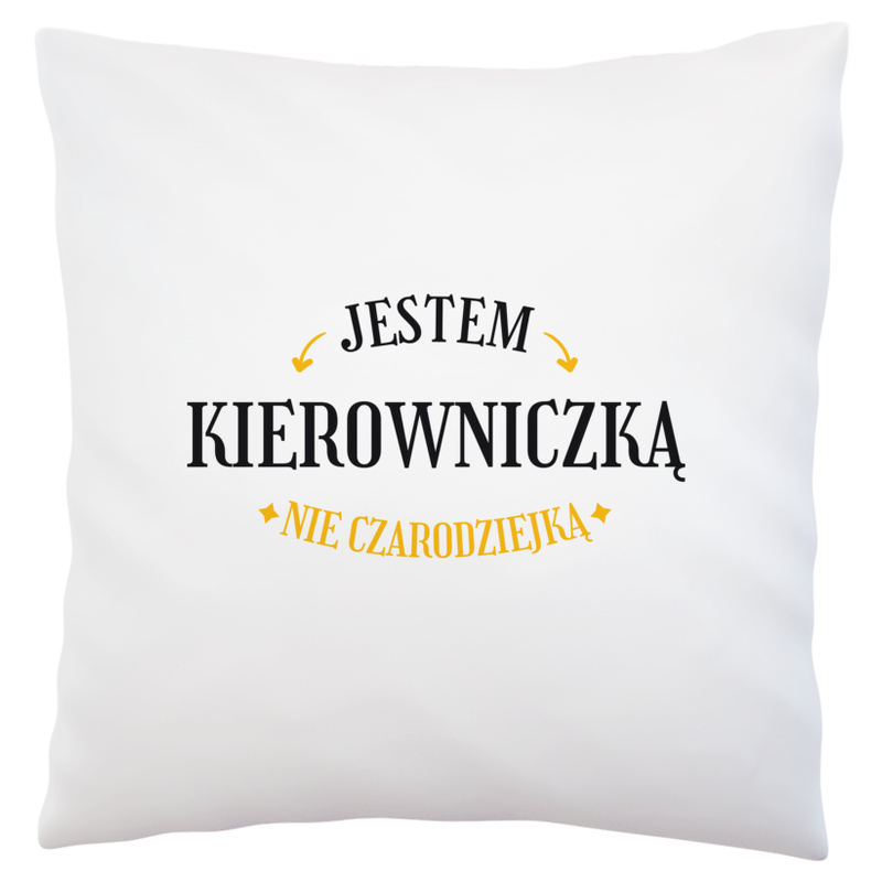 Jestem kierowniczką nie czarodziejką - Poduszka Biała