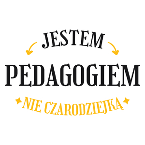 Jestem pedagogiem nie czarodziejką - Kubek Biały