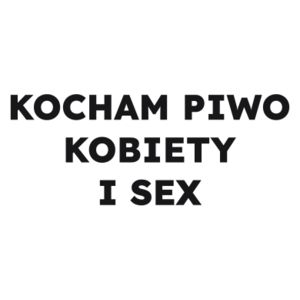 KOCHAM PIWO KOBIETY I SEX  - Kubek Biały