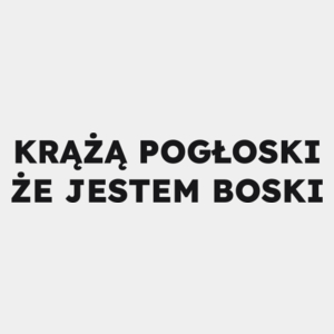 KRĄŻĄ POGŁOSKI ŻE JESTEM BOSKI  - Męska Koszulka Biała