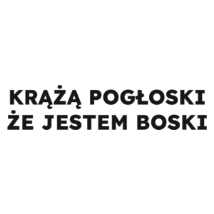 KRĄŻĄ POGŁOSKI ŻE JESTEM BOSKI  - Kubek Biały