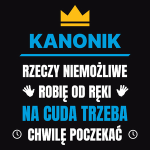 Kanonik Rzeczy Niemożliwe Robię Od Ręki - Męska Koszulka Czarna