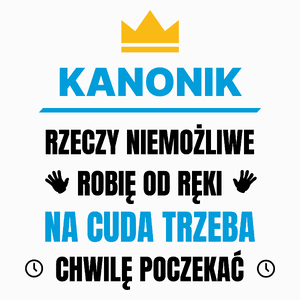 Kanonik Rzeczy Niemożliwe Robię Od Ręki - Poduszka Biała