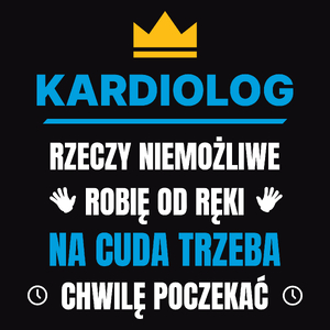 Kardiolog Rzeczy Niemożliwe Robię Od Ręki - Męska Koszulka Czarna