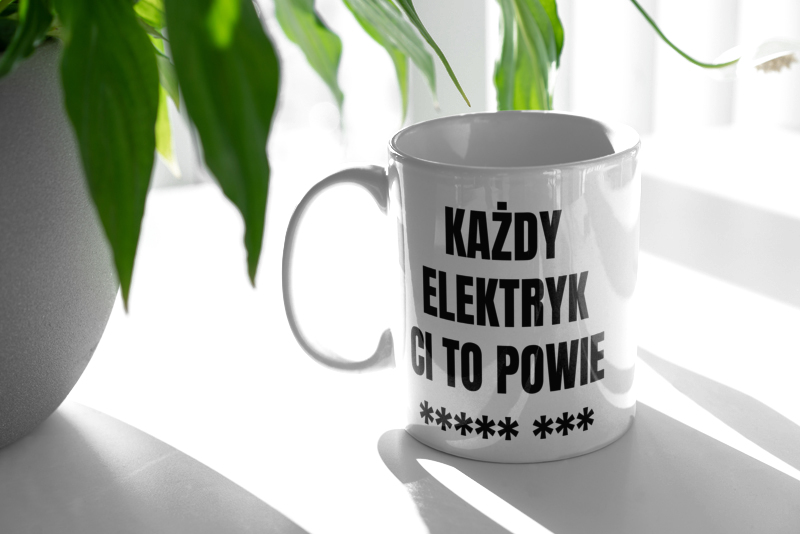 Każdy Elektryk Ci To Powie - Kubek Biały