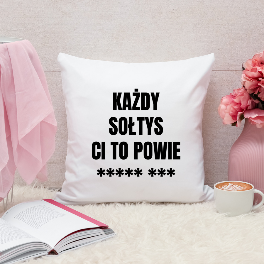 Każdy Sołtys Ci To Powie - Poduszka Biała