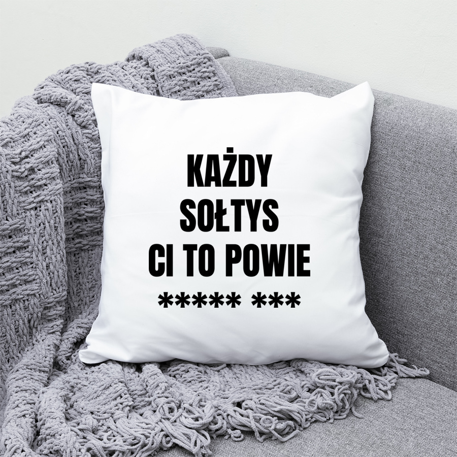 Każdy Sołtys Ci To Powie - Poduszka Biała