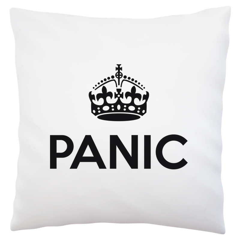 Keep Calm? No. Panic! - Poduszka Biała