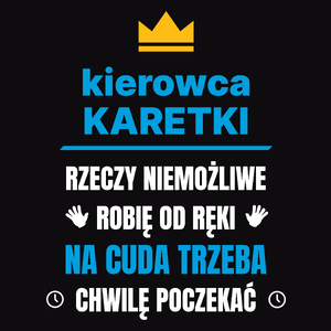 Kierowca Karetki Rzeczy Niemożliwe Robię Od Ręki - Męska Koszulka Czarna