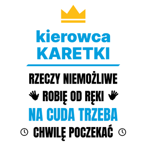 Kierowca Karetki Rzeczy Niemożliwe Robię Od Ręki - Kubek Biały