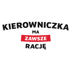 Kierowniczka Ma Zawsze Rację - Kubek Biały