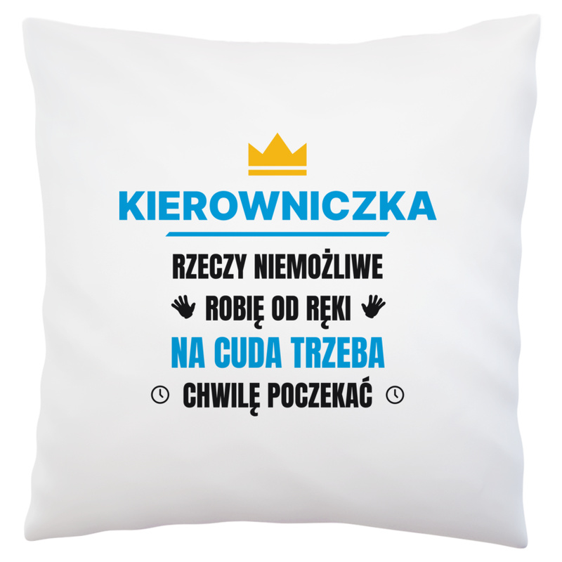 Kierowniczka Rzeczy Niemożliwe Robię Od Ręki - Poduszka Biała