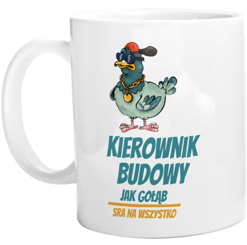 Kierownik Budowy Jak Gołąb - Kubek Biały