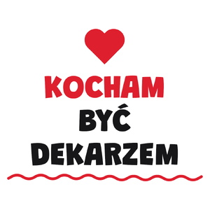 Kocham Być Dekarzem - Kubek Biały