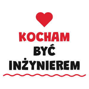 Kocham Być Inżynierem - Kubek Biały