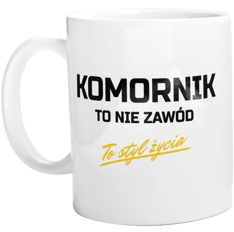 Komornik To Nie Zawód - To Styl Życia - Kubek Biały