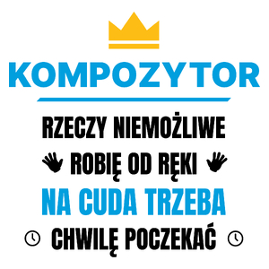 Kompozytor Rzeczy Niemożliwe Robię Od Ręki - Kubek Biały