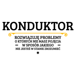 Konduktor - Rozwiązuje Problemy O Których Nie Masz Pojęcia - Kubek Biały