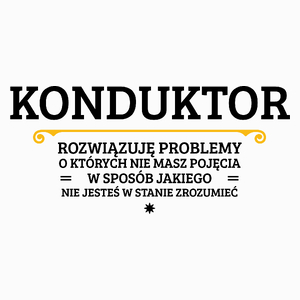 Konduktor - Rozwiązuje Problemy O Których Nie Masz Pojęcia - Poduszka Biała