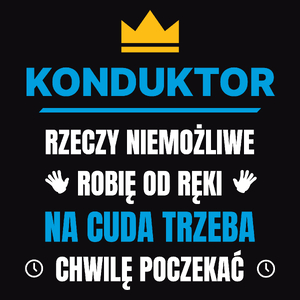 Konduktor Rzeczy Niemożliwe Robię Od Ręki - Męska Koszulka Czarna