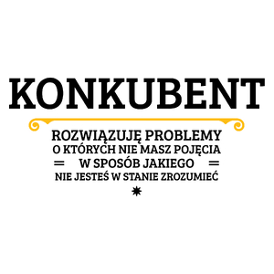 Konkubent - Rozwiązuje Problemy O Których Nie Masz Pojęcia - Kubek Biały