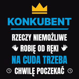 Konkubent Rzeczy Niemożliwe Robię Od Ręki - Męska Koszulka Czarna