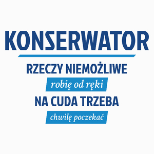 Konserwator - Rzeczy Niemożliwe Robię Od Ręki - Poduszka Biała