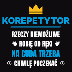 Korepetytor Rzeczy Niemożliwe Robię Od Ręki - Męska Koszulka Czarna