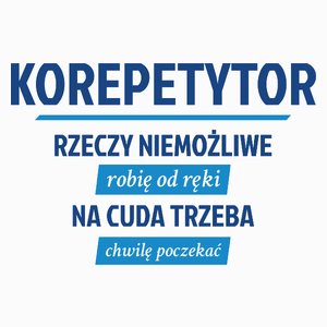 Korepetytor - Rzeczy Niemożliwe Robię Od Ręki - Na Cuda Trzeba Chwilę Poczekać - Poduszka Biała